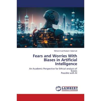 【4周达】Fears and Worries With Biases in Artificial Intelligence [9786206157830]