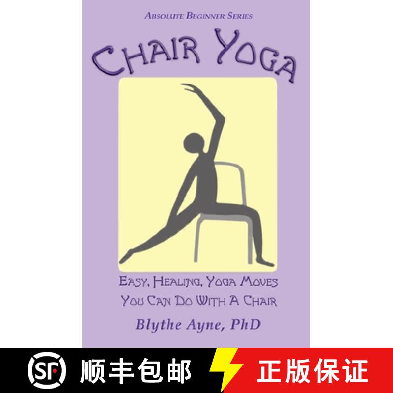 【3-4周达】Chair Yoga: Easy, Healing, Yoga Moves You Can Do With a Chair [9781957272566]