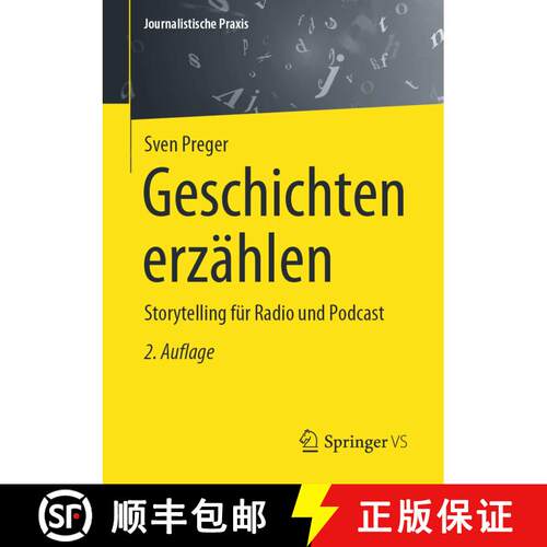 【3-4周达】Geschichten erzählen : Storytelling für Radio und Podcast (2., überarb. u. akt. Auflage... [9783658436346]
