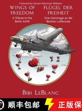【3-4周达】Wings of Freedom - A Tribute to the Berlin Airlift | Flügel der Freiheit - Eine Hommage a... [9781959924449]