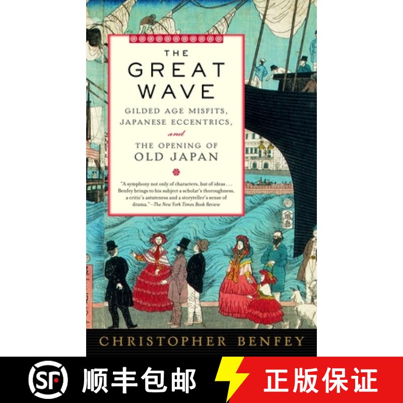 【3-4周达】The Great Wave: Gilded Age Misfits, Japanese Eccentrics, and the Opening of Old Japan [9780375754555]