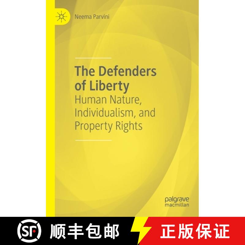 【3-4周达】The Defenders of Liberty : Human Nature, Individualism, and Property Rights [9783030394547]