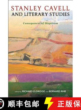 预订 Stanley Cavell and Literary Studies: Consequences of Skepticism [9781441164957]