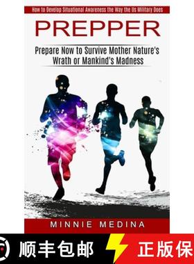 预订 Prepper: How to Develop Situational Awareness the Way the Us Military Does (Prepare Now to Survi... [9781774851210]