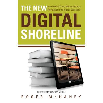 【4周达】The New Digital Shoreline: How Web 2.0 and Millennials Are Revolutionizing Higher Education [9781579224592]