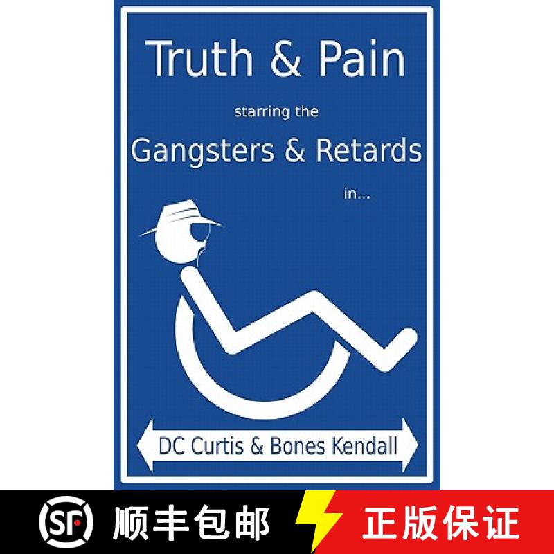 【3-4周达】Truth & Pain Starring the Gangsters & Retards In... the Mystique-Cal Person-A of MC Crippl... [9780979893490]