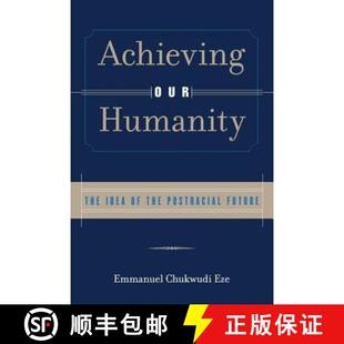 【3-4周达】Achieving Our Humanity : The Idea of the Postracial Future [9780415929417]
