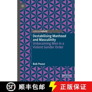Manhood Unbecoming Destabilising Gender 9783031914768 Violent and 4周达 Men Masculinity Order