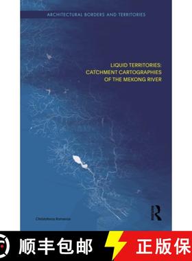 【3-4周达】Liquid Territories: Catchment Cartographies of the Mekong River [9781032706153]