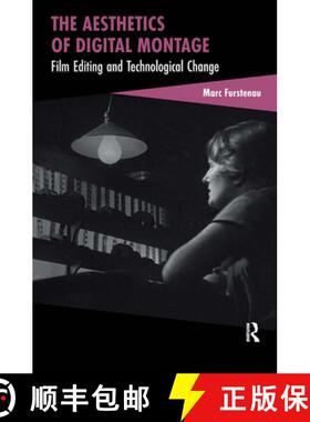 【3-4周达】The Aesthetics of Digital Montage – Film Editing and Technological Change [9789463722803]