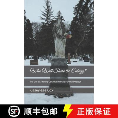 【3-4周达】Who Will Share the Eulogy?: My Life as a Young, Canadian, Female Funeral Director [9781777905903]