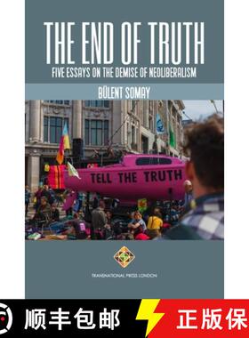 【3-4周达】The End of Truth: Five Essays on The Demise of Neoliberalism [9781912997879]