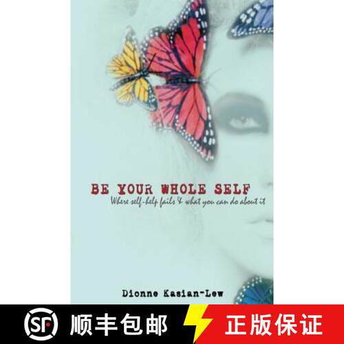【3-4周达】Be Your Whole Self: where self-help fails and what you can do about it [9780987438867]