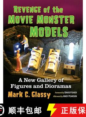 【3-4周达】Revenge of the Movie Monster Models : A New Gallery of Figures and Dioramas [9781476692340]