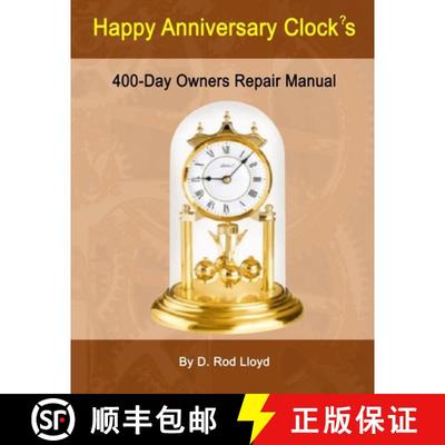 【3-4周达】Happy Anniversary Clock's: 400-Day Owners Repair Manual, Step by Step [9781088218594]