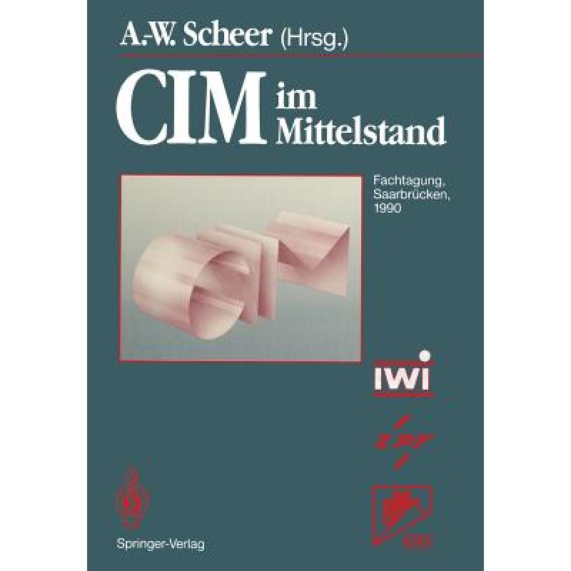 【4周达】CIM Im Mittelstand: Fachtagung, Saarbrücken, 14.-15. Februar 1990[9783540523406]-封面