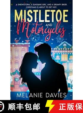 预订 Mistletoe and Motorcycles [A Christmas Womens Fiction Romance]: A snowstorm, a sunshine girl, an... [9781836027300]