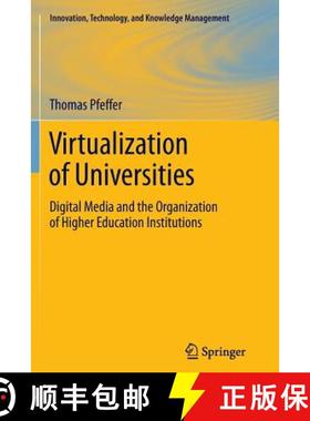 【3-4周达】Virtualization of Universities : Digital Media and the Organization of Higher Education In... [9781489988584]