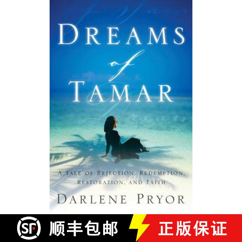 预订 Dreams Of Tamar: A Tale of Rejection, Redemption, Restoration, and Faith [9780997930405]