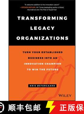 【3-4周达】Transforming Legacy Organizations - Turn Your Established Business Into An Innovation Cham... [9781119583509]