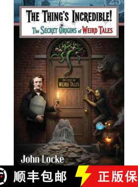 【3-4周达】The Thing's Incredible! The Secret Origins of Weird Tales [9781935031246]