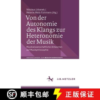 【3-4周达】Von der Autonomie des Klangs zur Heteronomie der Musik: Musikwissenschaftliche Antworten a... [9783476046536]