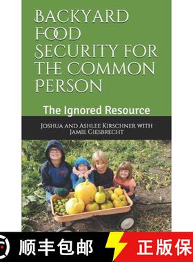 预订 Backyard Food Security for the Common Person: The Ignored Resource [9781999010232]