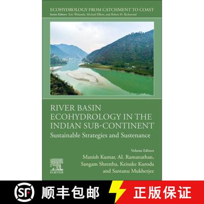 【3-4周达】River Basin Ecohydrology in the Indian Sub-Continent: Sustainable Strategies and Sustenance [9780323915458]