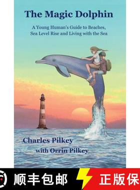 【3-4周达】The Magic Dolphin: A Young Human's Guide to Beaches, Sea Level Rise and Living with the Sea [9780999690338]