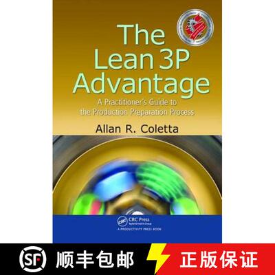 【3-4周达】精装 The Lean 3p Advantage: A Practitioner's Guide to the Production Preparation Process [9781138434790]