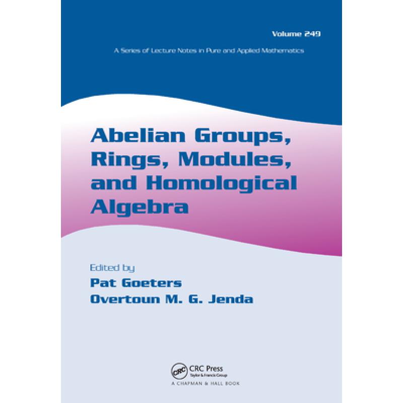 【4周达】Abelian Groups, Rings, Modules, and Homological Algebra [9781138402041]