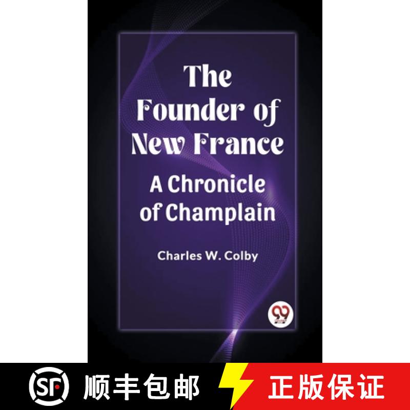 【4周达】Founder of New FranceA Chronicle of Champlain (Edition2023) [9789361420375]