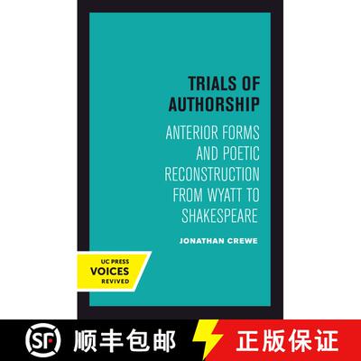 【3-4周达】Trials of Authorship, Volume 9: Anterior Forms and Poetic Reconstruction from Wyatt to Sha... [9780520303287]