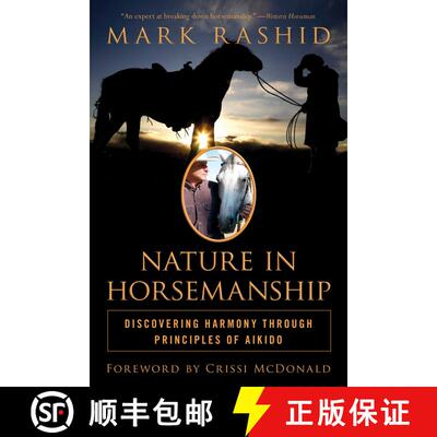 【3-4周达】Nature in Horsemanship: Discovering Harmony Through Principles of Aikido [9781616083502]