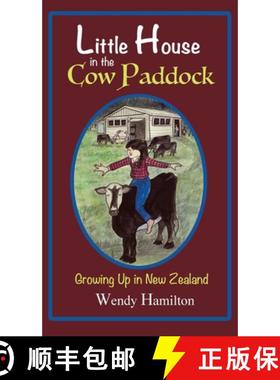预订 Little House in the Cow Paddock: Growing Up in New Zealand [9781925888607]