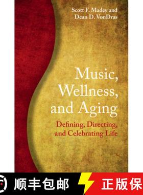 【3-4周达】Music, Wellness, and Aging: Defining, Directing, and Celebrating Life [9781108948739]