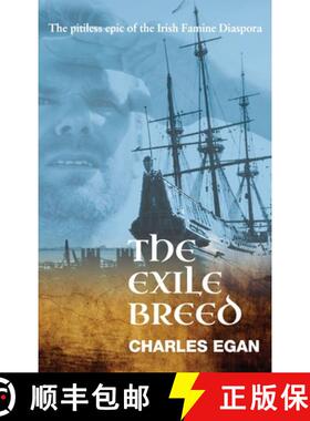 预订 The Exile Breed: The Pitiless Epic of the Irish Famine Diaspora [9781781329795]