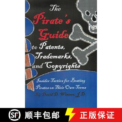 【3-4周达】The Pirate's Guide to Patents, Trademarks, and Copyrights: Insider Tactics for Beating Pir... [9780615632001]