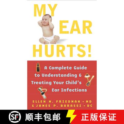 【3-4周达】My Ear Hurts!: A Complete Guide to Understanding and Treating Your Child's Ear Infections [9780684873008]