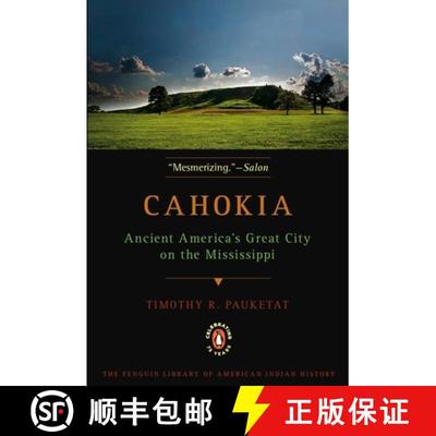 【3-4周达】Cahokia: Ancient America's Great City on the Mississippi [9780143117476]