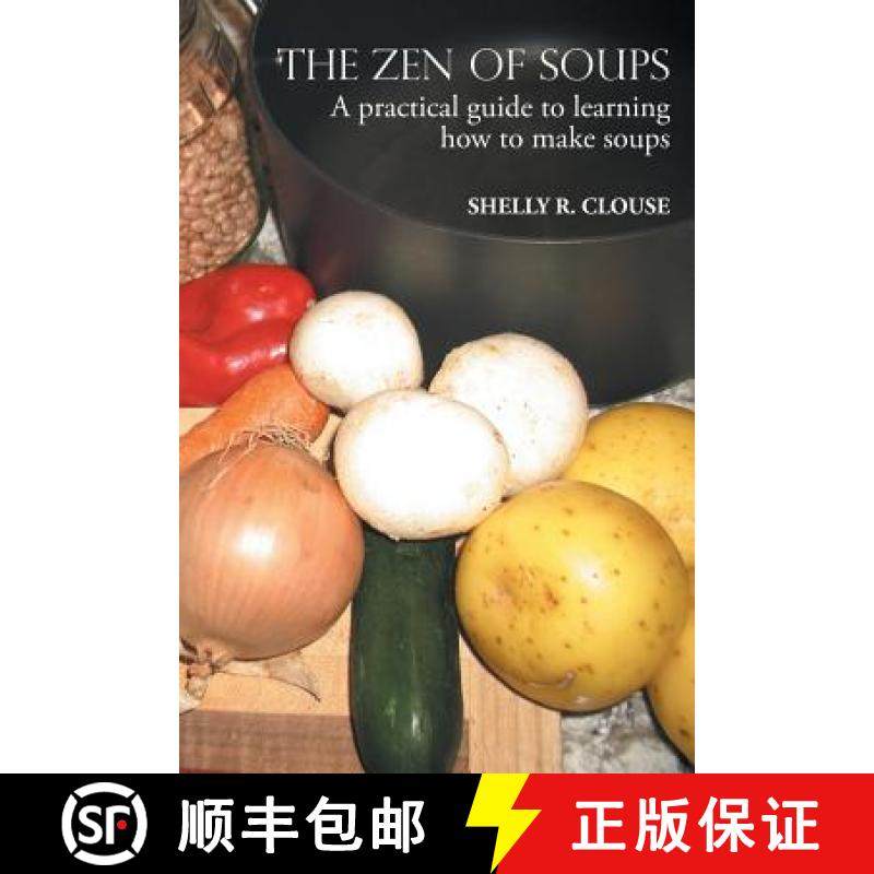【3-4周达】THE ZEN OF SOUPS : A practical guide to learning how to make soups [9781633387768]