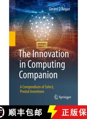 【3-4周达】The Innovation in Computing Companion: A Compendium of Select, Pivotal Inventions [9783030026189]