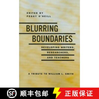 预订 Blurring the Boundaries: Developing Writers, Researchers and Teachers - A Tribute to William L. ... [9781572737082]