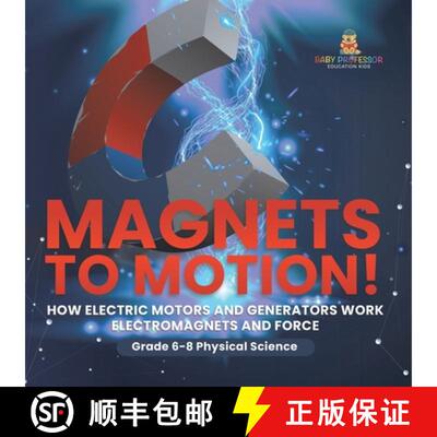 【3-4周达】Magnets to Motion! How Electric Motors and Generators Work | Electromagnets and Force | Gr... [9781541995222]