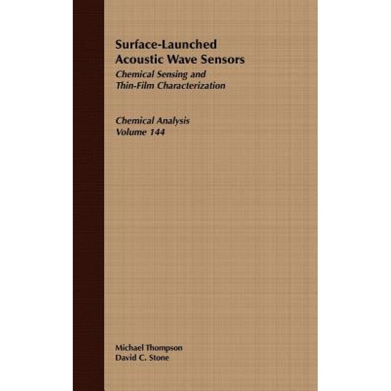 【4周达】Surface-Launched Acoustic Wave Sensors: Chemical Sensing And Thin-Film Characterization [Wil... [9780471127949]