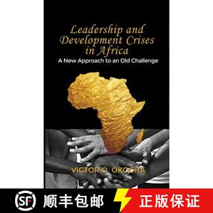 【3-4周达】Leadership and Development Crises in Africa: A New Approach to an Old Challenge [9781480945593]