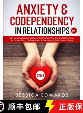 预订 Anxiety& Codependency In Relationships (2 in 1): 50+ Couples Skills& Questions For Creating Your... [9781801343350]