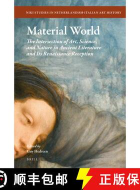 预订 Material World: The Intersection of Art, Science, and Nature in Ancient Literature and Its Renai... [9789004423763]