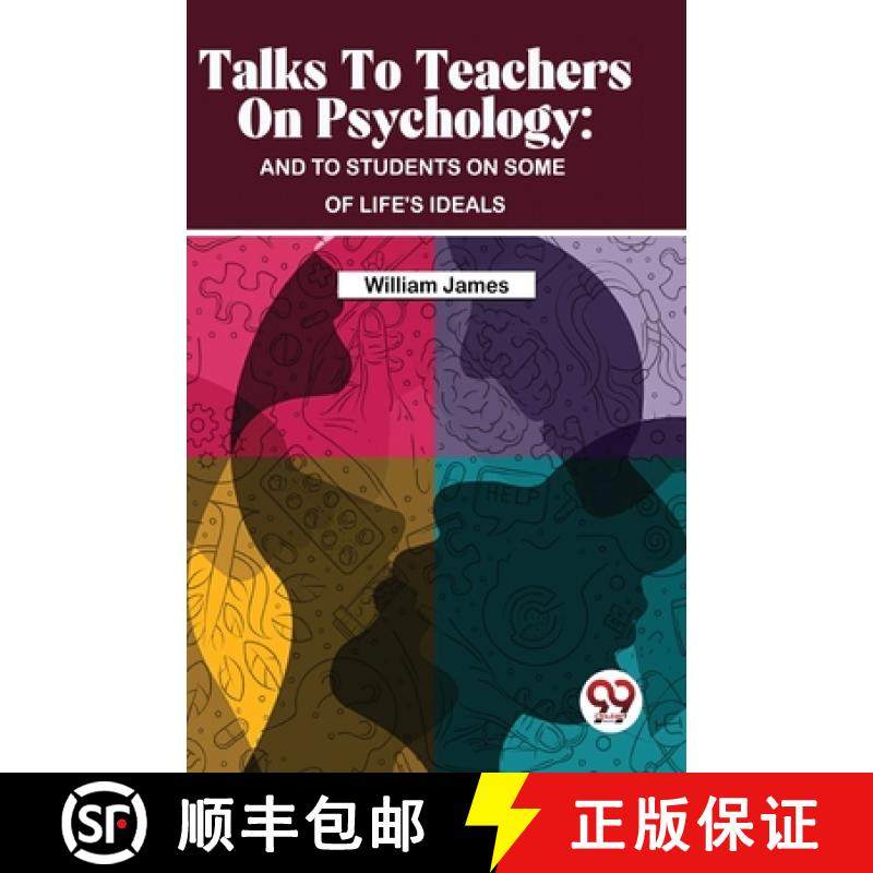 【3-4周达】Talks To Teachers On Psychology : And To Students On Some Of Life's Ideals: And to Student... [9789357487474]