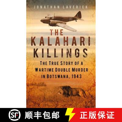 【3-4周达】The Kalahari Killings: The True Story of a Wartime Double Murder in Botswana, 1943 [9780750956659]